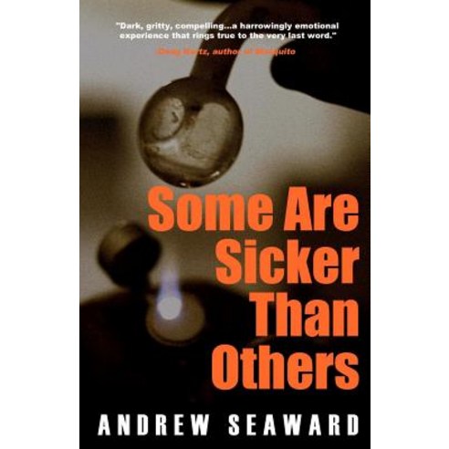 Some Are Sicker Than Others: An Addiction Recovery Thriller with Crime Suspense and Dark Humor Paperback, Createspace Independent Publishing Platform