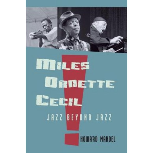 Miles Ornette Cecil: Jazz Beyond Jazz Paperback, Routledge