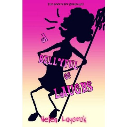 A Bellyful of Laughs Paperback, Createspace Independent Publishing Platform