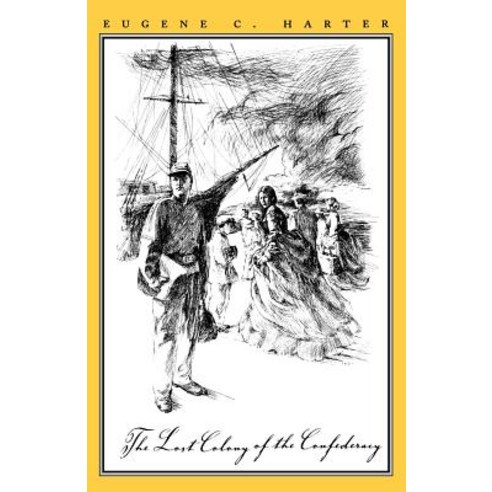 The Lost Colony of the Confederacy Paperback, Texas A&M University Press