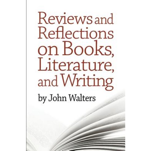 Reviews and Reflections on Books Literature and Writing Paperback, Createspace Independent Publishing Platform