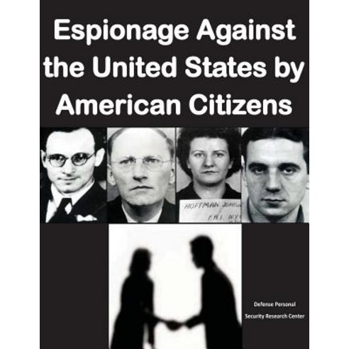 Espionage Against the United States by American Citizens G1352 Paperback, Createspace Independent Publishing Platform