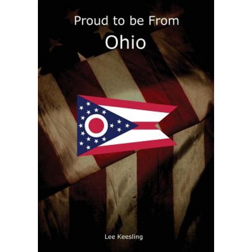 Proud to Be from Ohio Paperback, Createspace Independent Publishing Platform