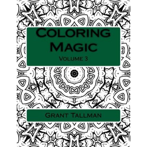 Coloring Magic: Adult Coloring Book Paperback, Createspace Independent Publishing Platform