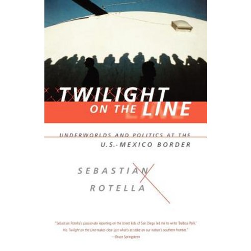 Twilight on the Line: Underworlds and Politics at the Mexican Border Paperback, W. W. Norton & Company