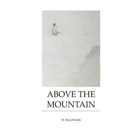 Above the Mountain: Poems by W. David Smith Paperback, Bristlecone Peak