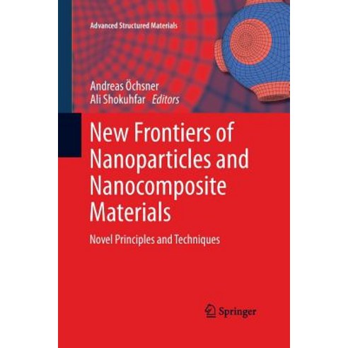 New Frontiers of Nanoparticles and Nanocomposite Materials: Novel Principles and Techniques Paperback, Springer