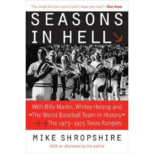 Seasons in Hell: With Billy Martin Whitey Herzog and the Worst Baseball Team in History-The 1973-1975 Texas Rangers Paperback, Bison