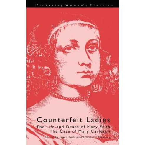 Counterfeit Ladies: The Life and Death of Mary Frith Commonly Called Mal Cutpurse and the Case Hardcover, Paradigm Publishers