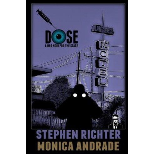 Dose a Neo Noir for the Stage Paperback, Createspace