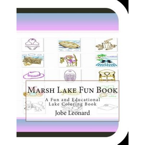 Marsh Lake Fun Book: A Fun and Educational Lake Coloring Book Paperback, Createspace