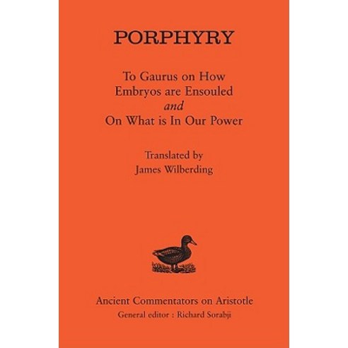 Porphyry: To Gaurus on How Embryos Are Ensouled and on What Is in Our Power Hardcover, Bristol Classical Press