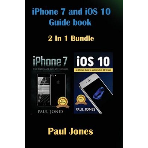 iPhone 7: IOS 10: An Ultimate Guide to Apple''s Latest Mobile Device and IOS Version Paperback, Createspace Independent Publishing Platform