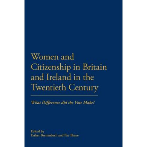 Women and Citizenship in Britain and Ireland in the 20th Century: What Difference Did the Vote Make? Paperback, Continnuum-3pl