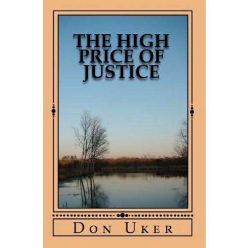 The High Price of Justice Paperback, Createspace Independent Publishing Platform