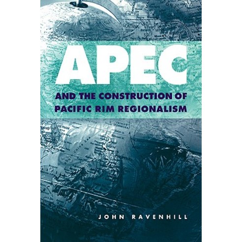 Apec and the Construction of Pacific Rim Regionalism Paperback, Cambridge University Press