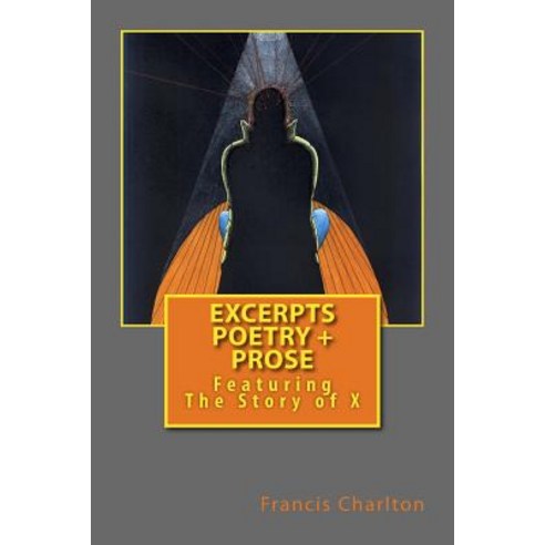 Excerpts: Poetry and Prose Paperback, Createspace Independent Publishing Platform