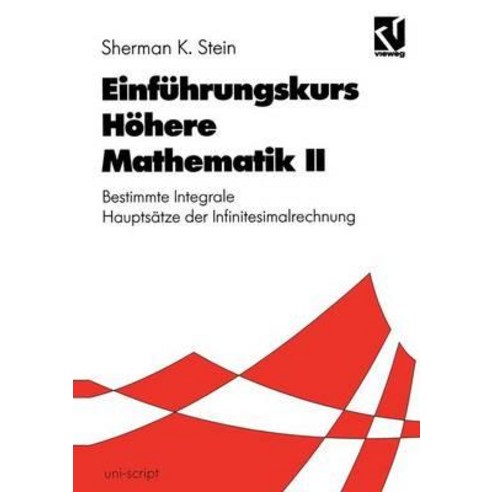 Einfuhrungskurs Hohere Mathematik II: Bestimmte Integrale Hauptsatze Der Infinitesimalrechnung Paperback, Vieweg+teubner Verlag
