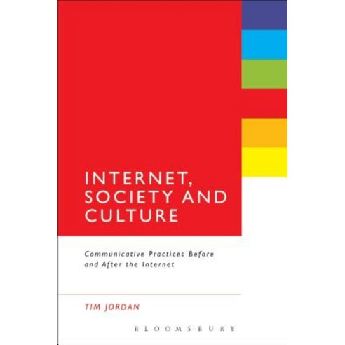 Internet Society and Culture: Communicative Practices Before and After the Internet Paperback, Bloomsbury Publishing PLC