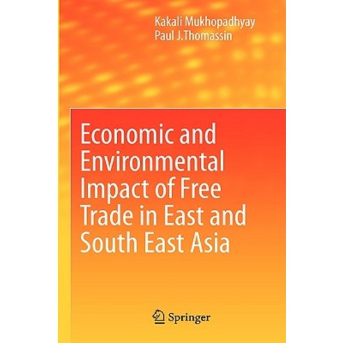 Economic and Environmental Impact of Free Trade in East and South East Asia Hardcover, Springer