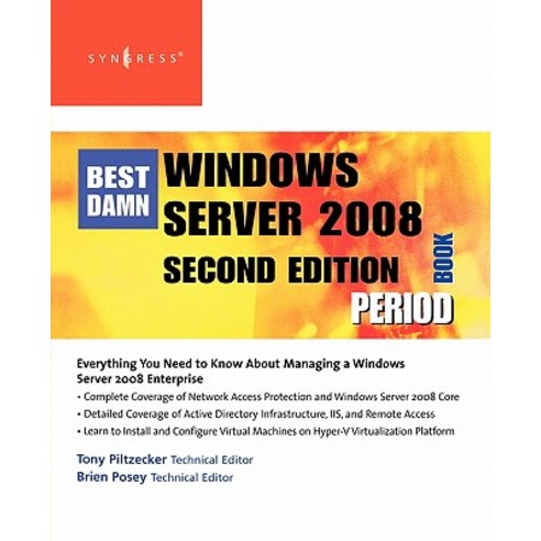 The Best Damn Windows Server 2008 Book Period Paperback, Syngress Publishing