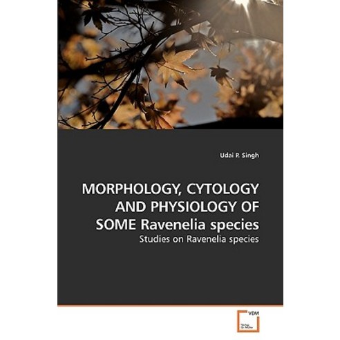 Morphology Cytology and Physiology of Some Ravenelia Species Paperback, VDM Verlag