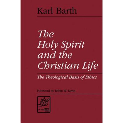 The Holy Spirit and the Christian Life: The Theological Basis of Ethics Paperback, Westminster John Knox Press