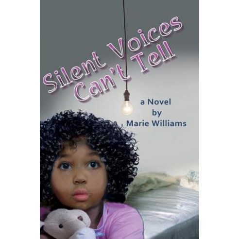 Silent Voices Can''t Tell Paperback, Createspace Independent Publishing Platform