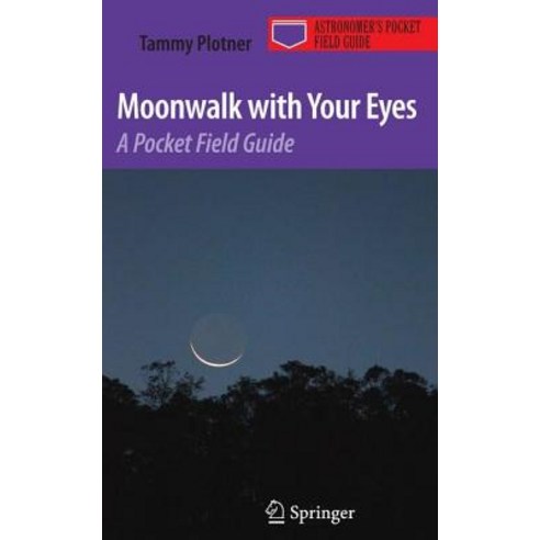 Moonwalk with Your Eyes: A Pocket Field Guide Paperback, Springer