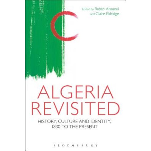 Algeria Revisited: History Culture and Identity Paperback, Bloomsbury Academic