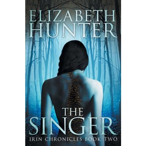The Singer: Irin Chronicles Book Two Paperback, Createspace