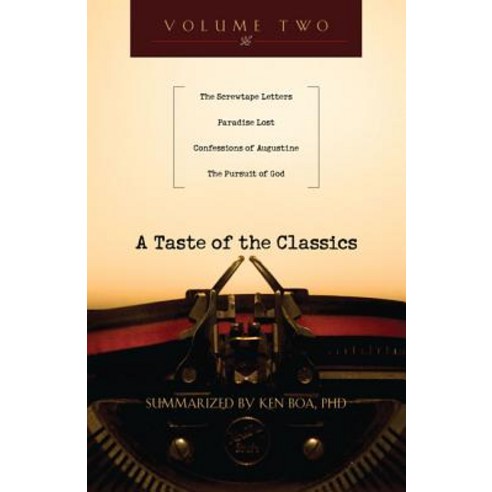 A Taste of the Classics Volume 2: The Screwtape Letters Paradise Lost Confessions by Augustine & the Pursuit of God Paperback, IVP Books