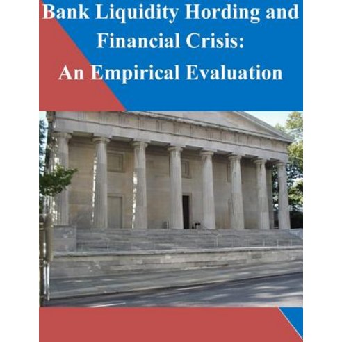 Bank Liquidity Hording and Financial Crisis: An Empirical Evaluation ...