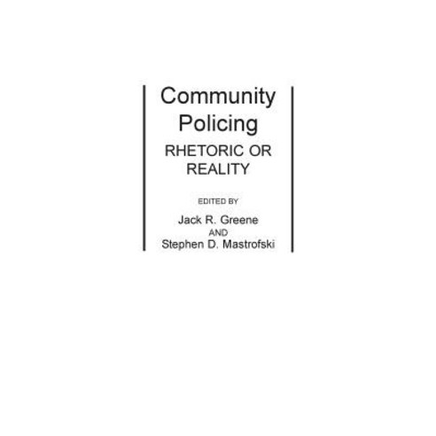 Community Policing: Rhetoric or Reality Hardcover, Praeger