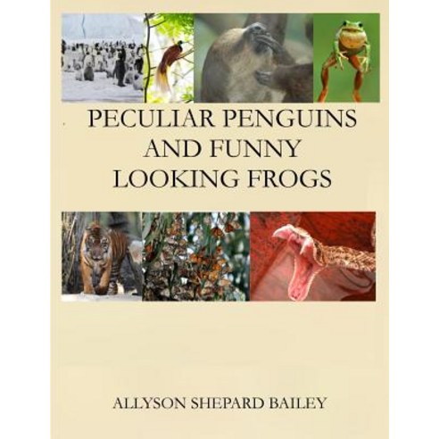 Peculiar Penguins and Funny Looking Frogs Paperback, Lulu.com