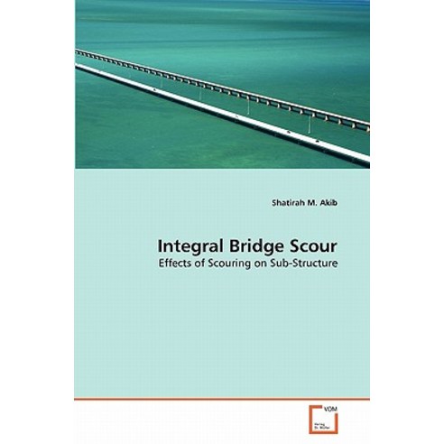 Integral Bridge Scour Paperback, VDM Verlag
