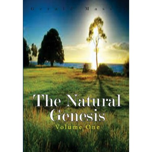 The Natural Genesis: Volume One Paperback, Createspace Independent Publishing Platform