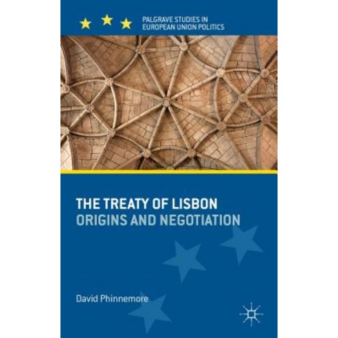The Treaty of Lisbon: Origins and Negotiation Hardcover, Palgrave MacMillan
