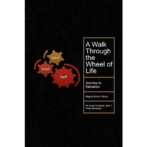 A Walk Through the Wheel of Life Paperback, Xlibris Corporation