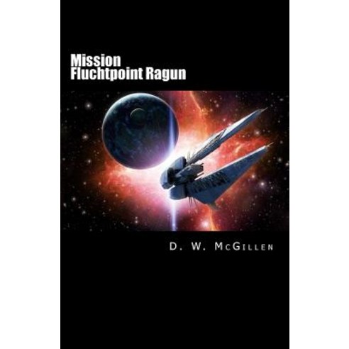 Mission Fluchtpoint Ragun: Geheimakte Mars 21 Paperback, Createspace Independent Publishing Platform
