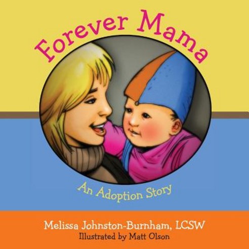 Forever Mama: An Adoption Story Paperback, Createspace Independent Publishing Platform