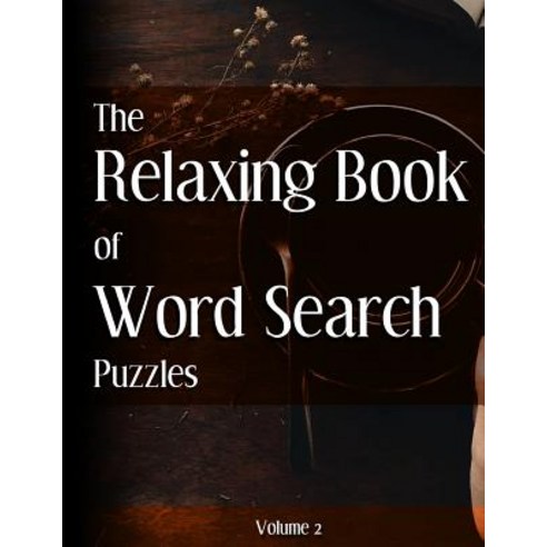 The Relaxing Book of Word Search Puzzles Volume 2 Paperback, Createspace Independent Publishing Platform