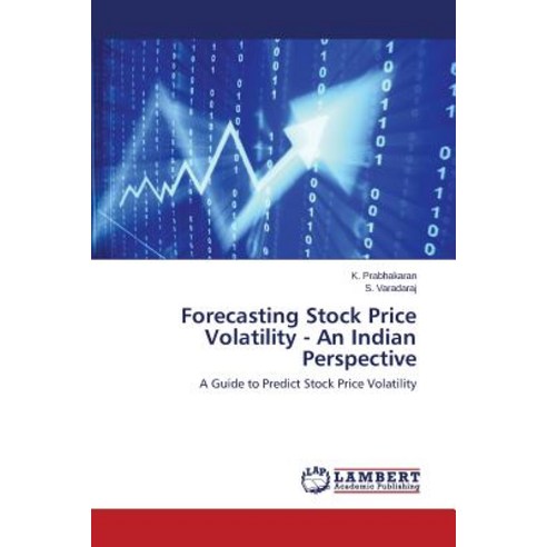 Forecasting Stock Price Volatility - An Indian Perspective Paperback, LAP Lambert Academic Publishing