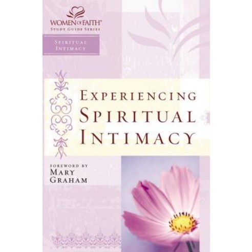 Experiencing Spiritual Intimacy: Women of Faith Study Guide Series Paperback, Thomas Nelson