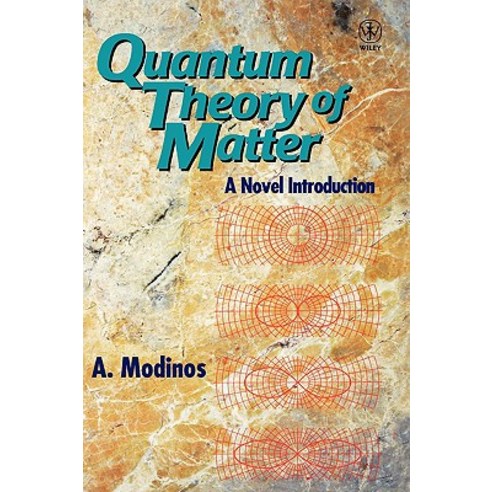 Quantum Theory of Matter: A Novel Introduction Paperback, Wiley