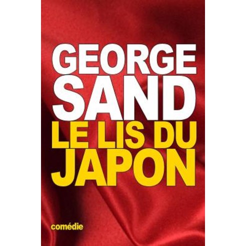 Le Lis Du Japon Paperback, Createspace Independent Publishing Platform