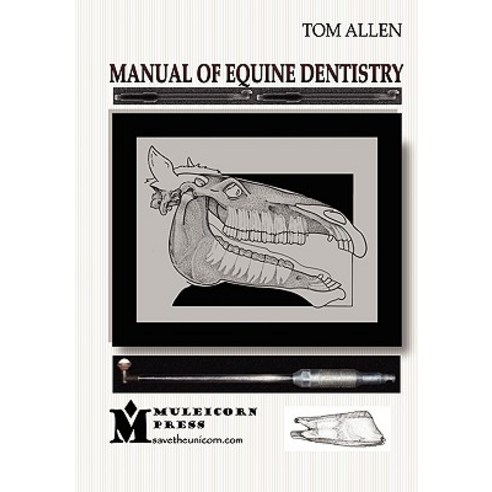 Manual of Equine Dentistry Paperback, Muleicorn Press