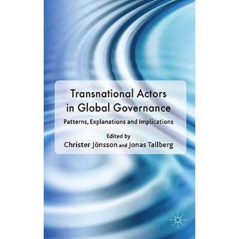 Transnational Actors in Global Governanc: Patterns Explanations and Implications Hardcover, Palgrave MacMillan