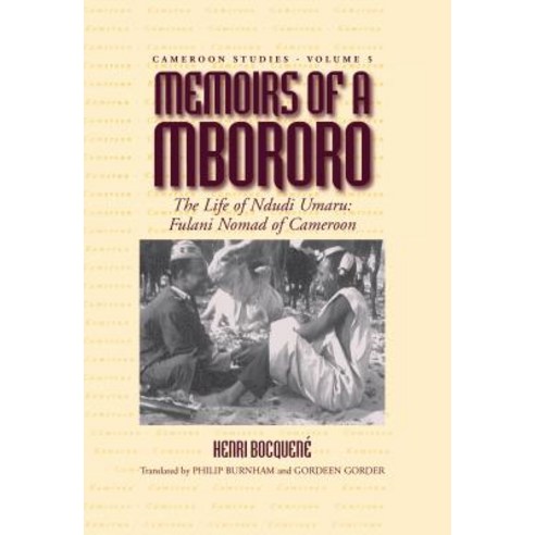 Memoirs of a Mbororo: The Life of Ndudi Umaru: Fulani Nomad of Cameroon Hardcover, Berghahn Books