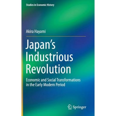 Japan''s Industrious Revolution: Economic and Social Transformations in the Early Modern Period Hardcover, Springer